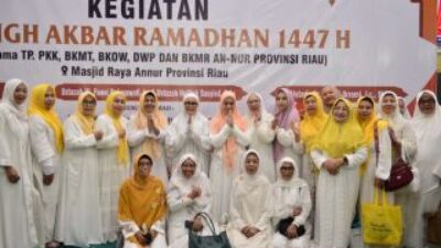 TP PKK, BKMT,BKOW, DWP dan BKMR An-Nur Provinsi Riau, Gelar Tabligh Akbar Ramadan 1447 Hijriah